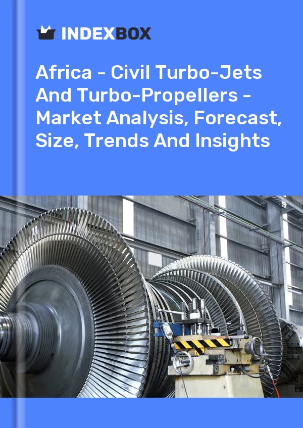 Report Africa - Civil Turbo-Jets and Turbo-Propellers - Market Analysis, Forecast, Size, Trends and Insights for 499$