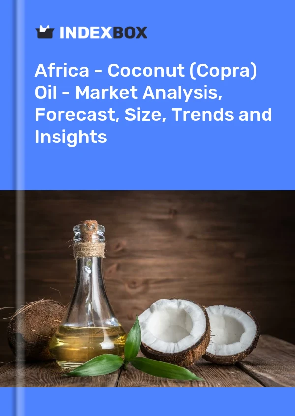 Report Africa - Coconut (Copra) Oil - Market Analysis, Forecast, Size, Trends and Insights for 499$