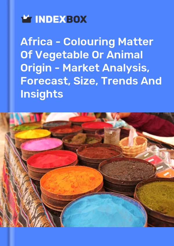 Report Africa - Colouring Matter of Vegetable or Animal Origin - Market Analysis, Forecast, Size, Trends and Insights for 499$