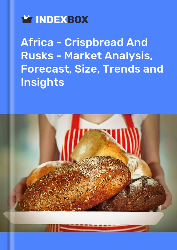 Report Africa - Crispbread and Rusks - Market Analysis, Forecast, Size, Trends and Insights for 499$