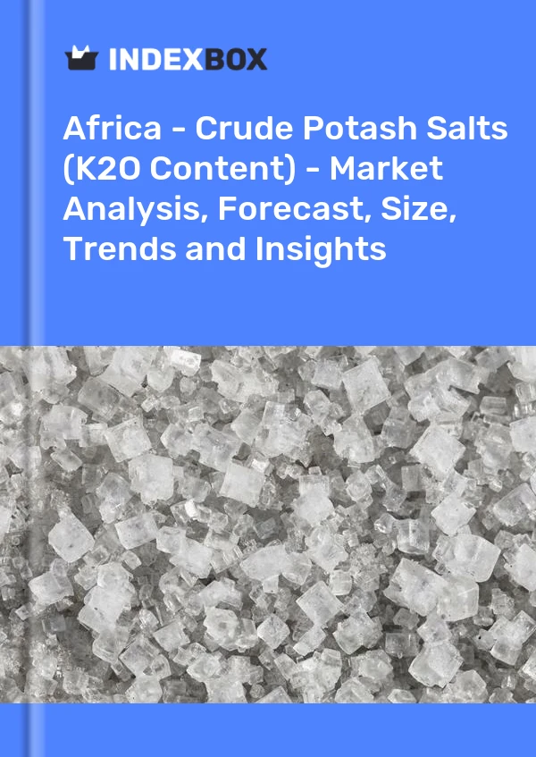 Report Africa - Crude Potash Salts (K2O Content) - Market Analysis, Forecast, Size, Trends and Insights for 499$