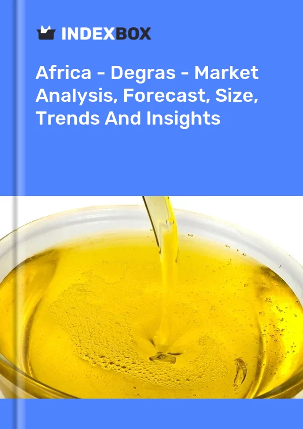 Report Africa - Degras - Market Analysis, Forecast, Size, Trends and Insights for 499$