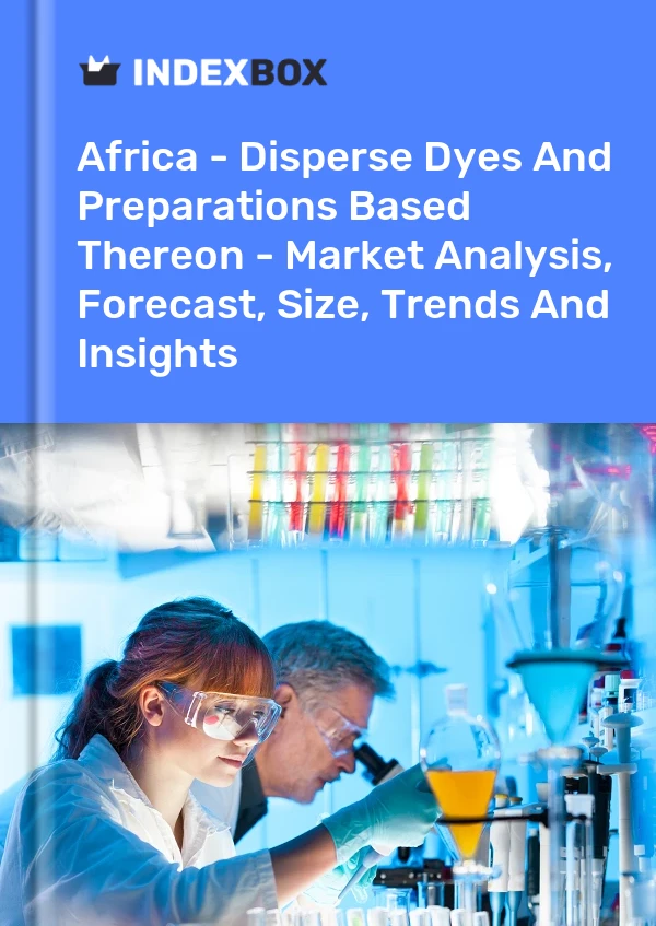 Report Africa - Disperse Dyes and Preparations Based Thereon - Market Analysis, Forecast, Size, Trends and Insights for 499$
