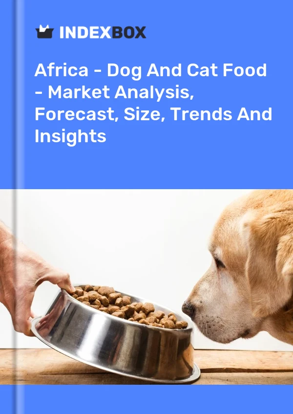 Report Africa - Dog and Cat Food - Market Analysis, Forecast, Size, Trends and Insights for 499$