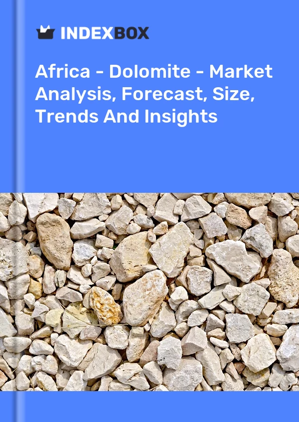 Report Africa - Dolomite - Market Analysis, Forecast, Size, Trends and Insights for 499$