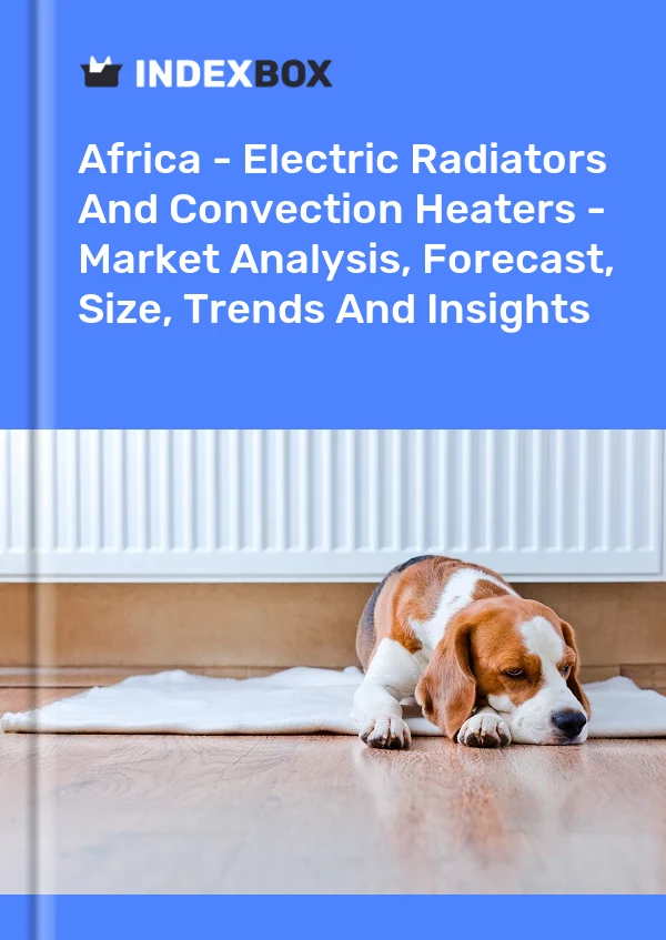 Report Africa - Electric Radiators and Convection Heaters - Market Analysis, Forecast, Size, Trends and Insights for 499$