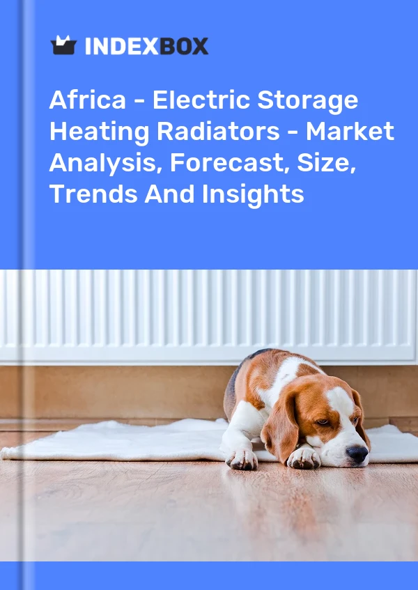 Report Africa - Electric Storage Heating Radiators - Market Analysis, Forecast, Size, Trends and Insights for 499$
