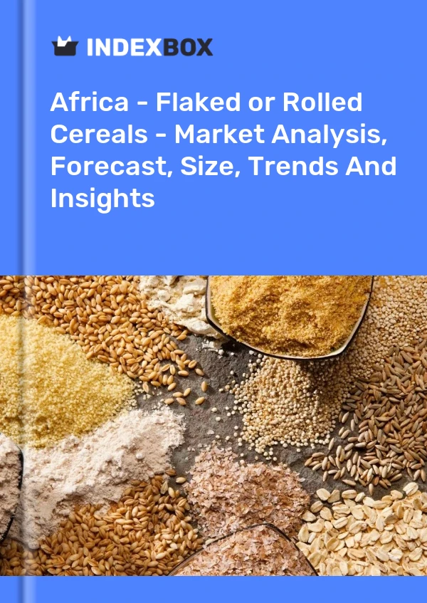 Report Africa - Flaked or Rolled Cereals - Market Analysis, Forecast, Size, Trends and Insights for 499$