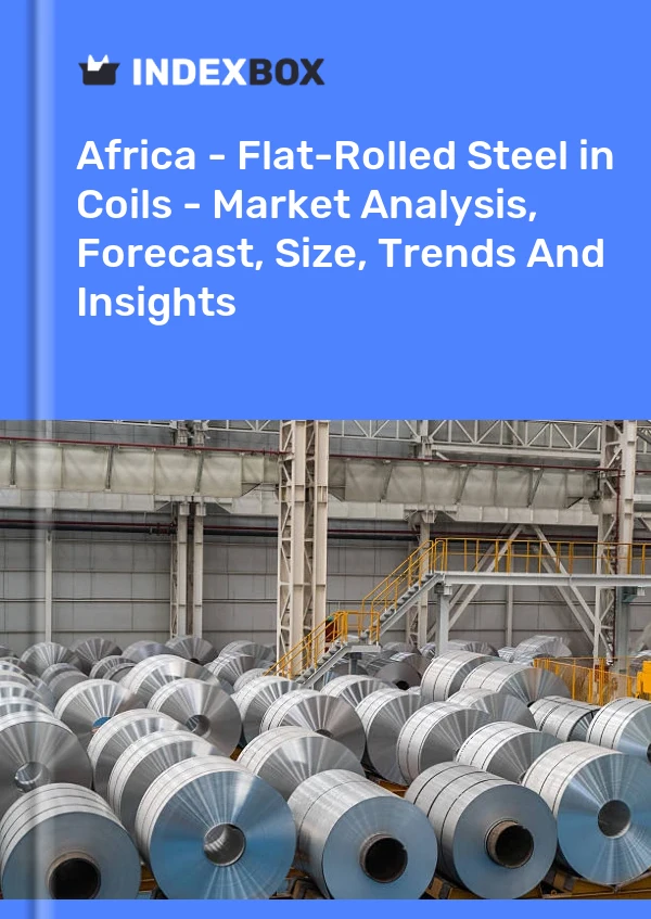 Report Africa - Flat-Rolled Steel in Coils - Market Analysis, Forecast, Size, Trends and Insights for 499$
