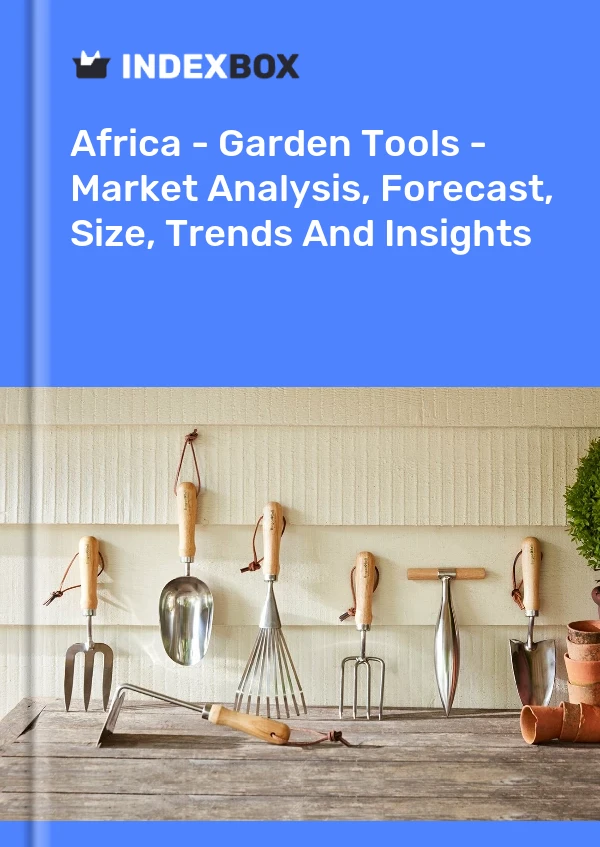 Report Africa - Garden Tools - Market Analysis, Forecast, Size, Trends and Insights for 499$