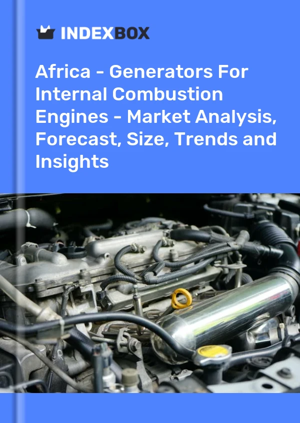 Report Africa - Generators for Internal Combustion Engines - Market Analysis, Forecast, Size, Trends and Insights for 499$