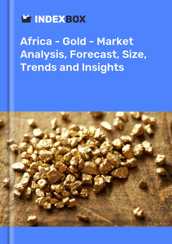 Report Africa - Gold - Market Analysis, Forecast, Size, Trends and Insights for 499$