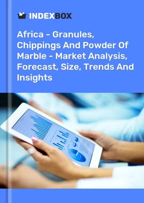 Report Africa - Granules, Chippings and Powder of Marble - Market Analysis, Forecast, Size, Trends and Insights for 499$