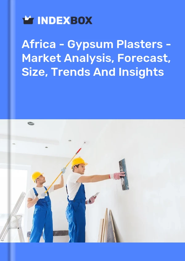 Report Africa - Gypsum Plasters - Market Analysis, Forecast, Size, Trends and Insights for 499$