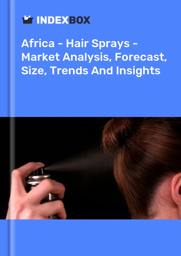 Report Africa - Hair Sprays - Market Analysis, Forecast, Size, Trends and Insights for 499$