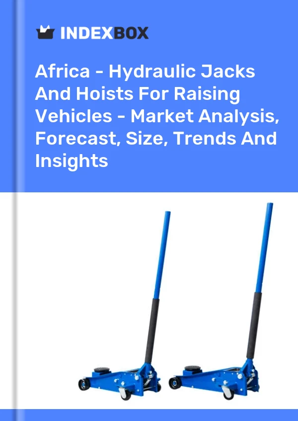 Report Africa - Hydraulic Jacks and Hoists for Raising Vehicles - Market Analysis, Forecast, Size, Trends and Insights for 499$