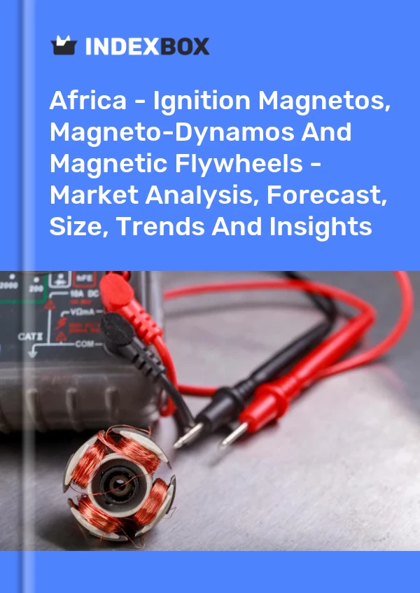 Report Africa - Ignition Magnetos, Magneto-Dynamos and Magnetic Flywheels - Market Analysis, Forecast, Size, Trends and Insights for 499$