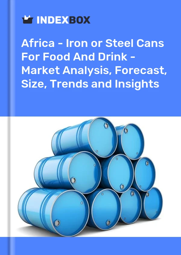 Report Africa - Iron or Steel Cans for Food and Drink - Market Analysis, Forecast, Size, Trends and Insights for 499$
