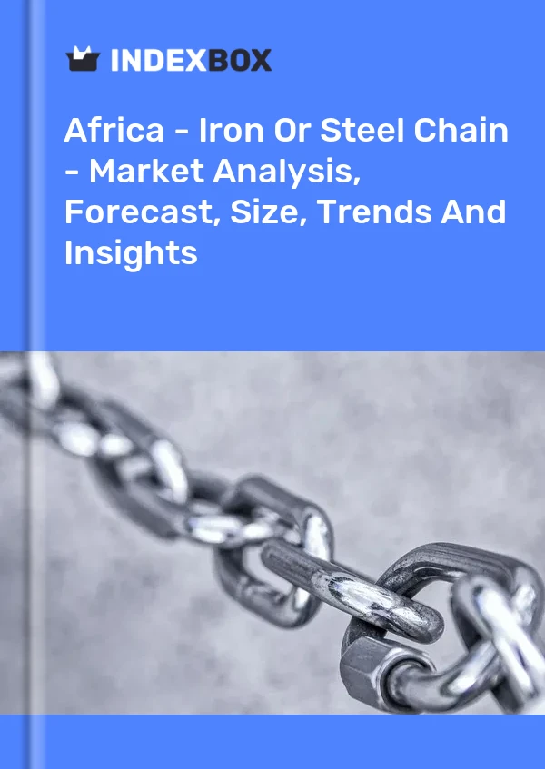 Report Africa - Iron or Steel Chain - Market Analysis, Forecast, Size, Trends and Insights for 499$