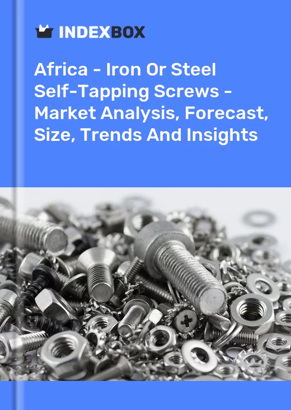 Report Africa - Iron or Steel Self-Tapping Screws - Market Analysis, Forecast, Size, Trends and Insights for 499$