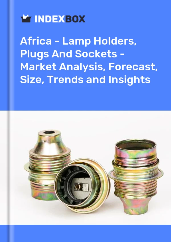 Report Africa - Lamp Holders, Plugs and Sockets - Market Analysis, Forecast, Size, Trends and Insights for 499$