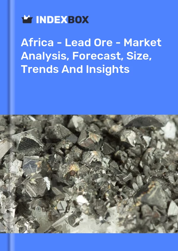 Report Africa - Lead Ore - Market Analysis, Forecast, Size, Trends and Insights for 499$