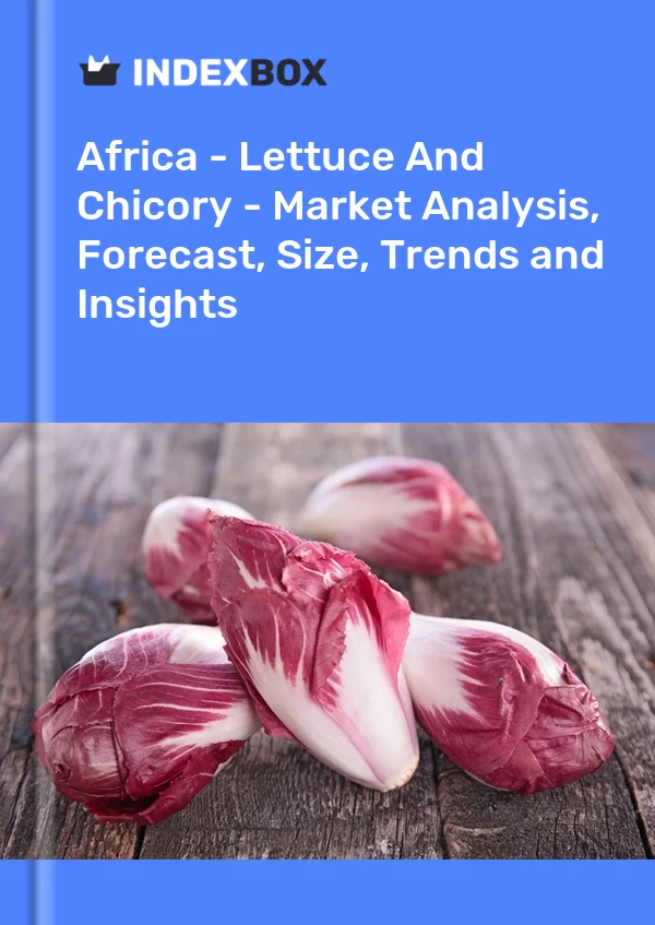 Report Africa - Lettuce and Chicory - Market Analysis, Forecast, Size, Trends and Insights for 499$