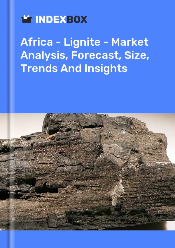 Report Africa - Lignite - Market Analysis, Forecast, Size, Trends and Insights for 499$