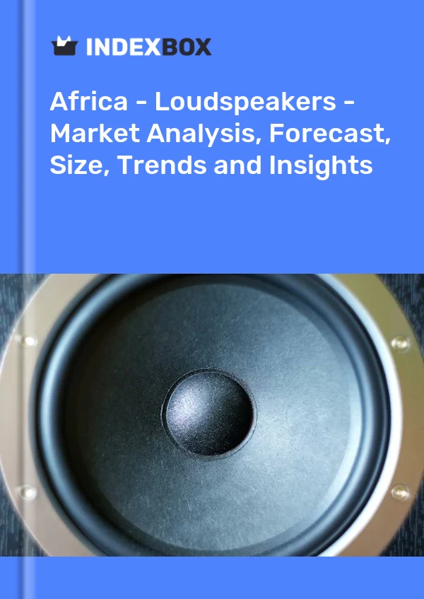 Report Africa - Loudspeakers - Market Analysis, Forecast, Size, Trends and Insights for 499$