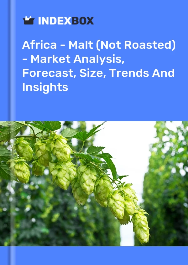 Report Africa - Malt (Not Roasted) - Market Analysis, Forecast, Size, Trends and Insights for 499$