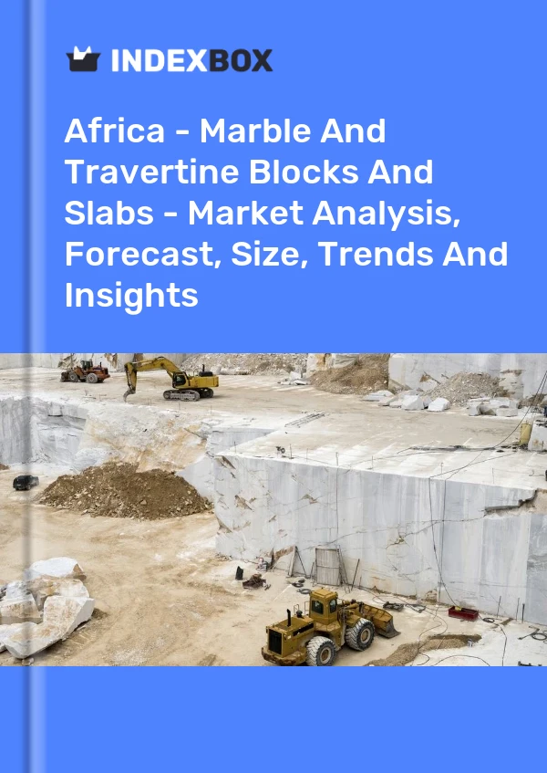 Report Africa - Marble and Travertine Blocks and Slabs - Market Analysis, Forecast, Size, Trends and Insights for 499$