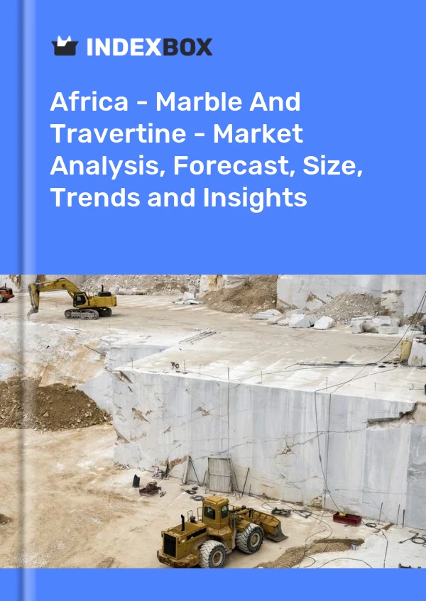 Report Africa - Marble and Travertine - Market Analysis, Forecast, Size, Trends and Insights for 499$
