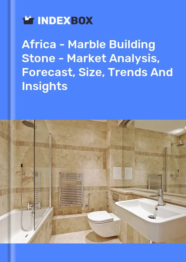 Report Africa - Marble Building Stone - Market Analysis, Forecast, Size, Trends and Insights for 499$