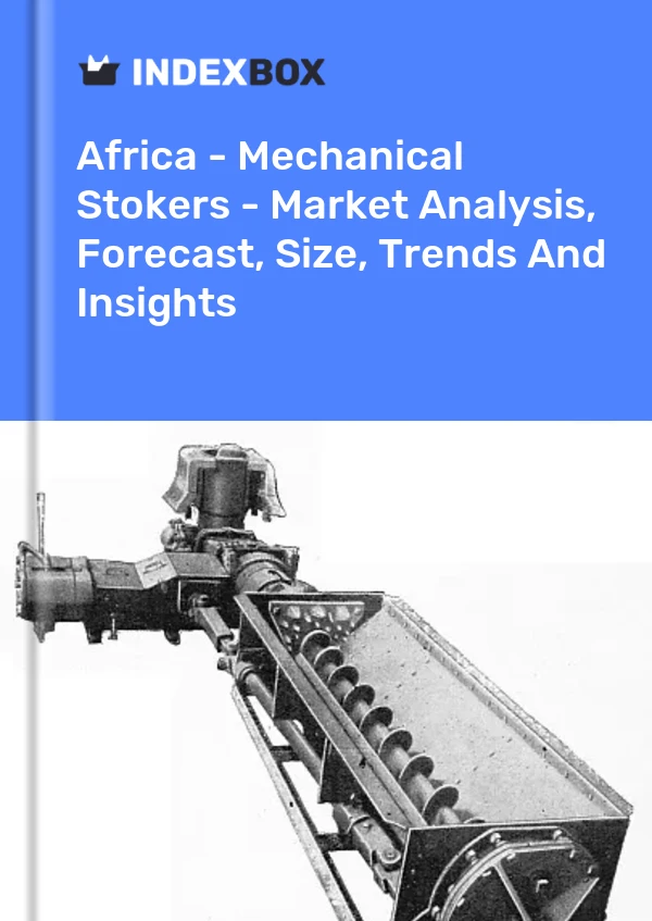 Report Africa - Mechanical Stokers - Market Analysis, Forecast, Size, Trends and Insights for 499$