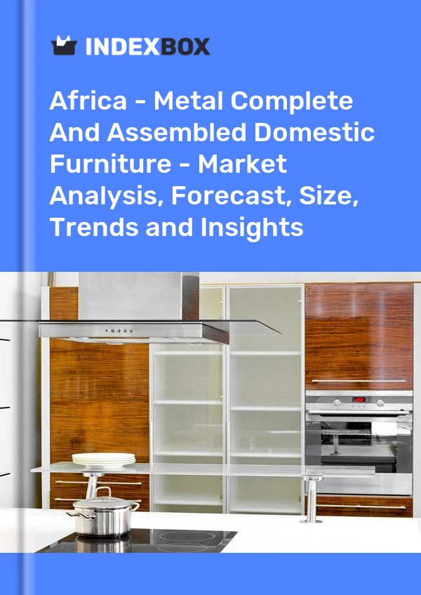 Report Africa - Metal Complete and Assembled Domestic Furniture - Market Analysis, Forecast, Size, Trends and Insights for 499$