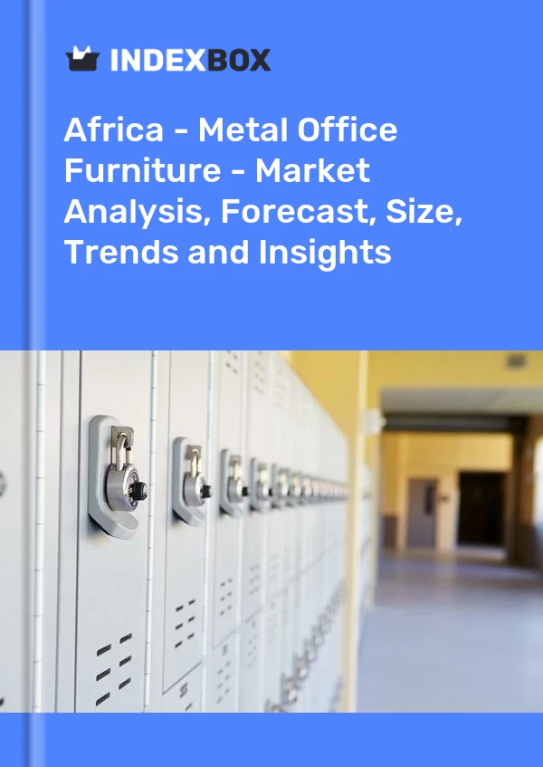 Report Africa - Metal Office Furniture - Market Analysis, Forecast, Size, Trends and Insights for 499$