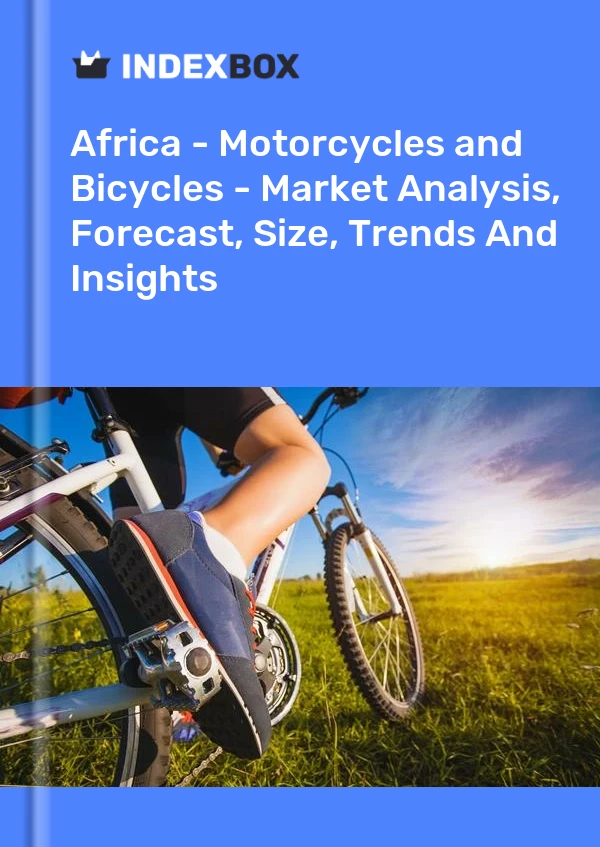 Report Africa - Motorcycles and Bicycles - Market Analysis, Forecast, Size, Trends and Insights for 499$