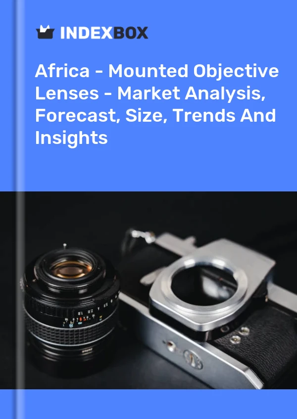 Report Africa - Mounted Objective Lenses - Market Analysis, Forecast, Size, Trends and Insights for 499$