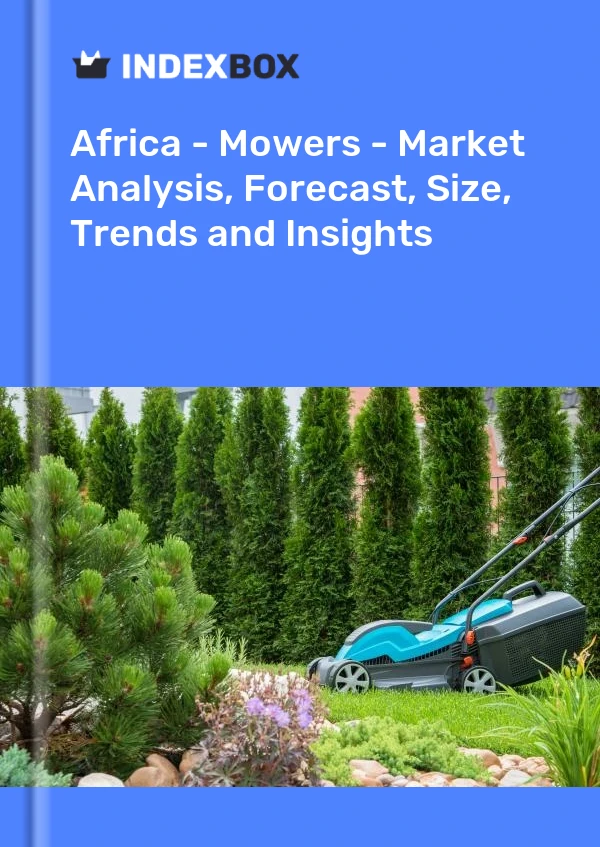 Report Africa - Mowers - Market Analysis, Forecast, Size, Trends and Insights for 499$