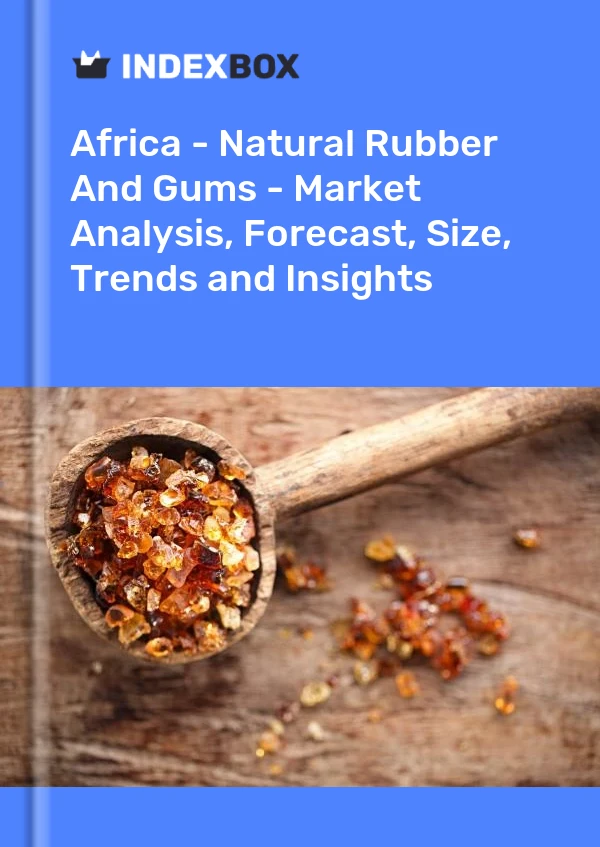 Report Africa - Natural Rubber and Gums - Market Analysis, Forecast, Size, Trends and Insights for 499$