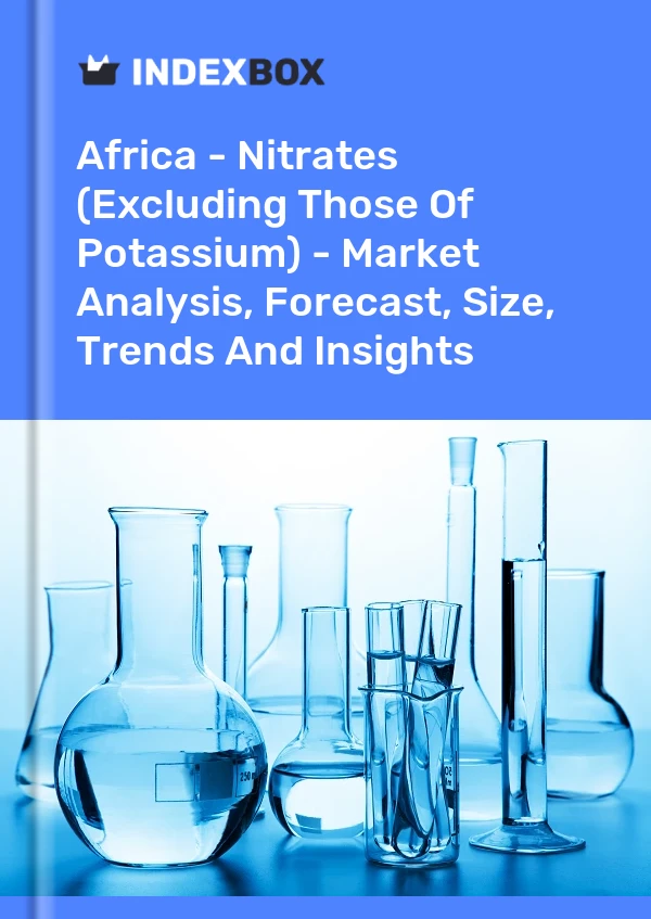 Report Africa - Nitrates (Excluding Those of Potassium) - Market Analysis, Forecast, Size, Trends and Insights for 499$