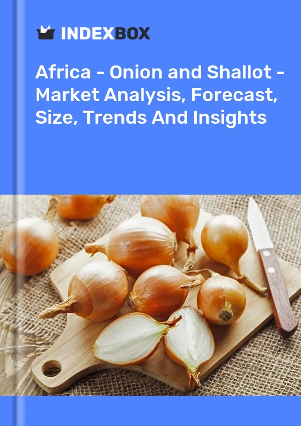 Report Africa - Onion and Shallot - Market Analysis, Forecast, Size, Trends and Insights for 499$