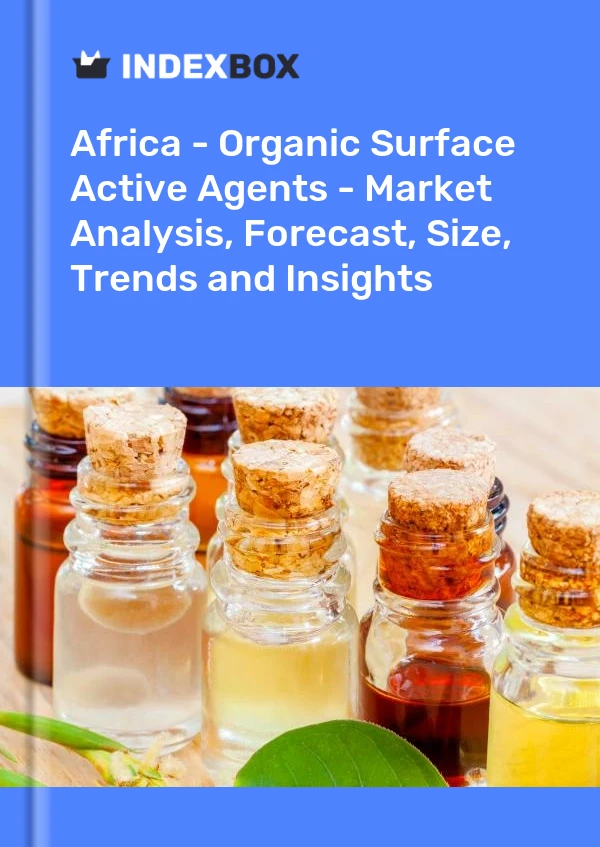 Report Africa - Organic Surface Active Agents - Market Analysis, Forecast, Size, Trends and Insights for 499$