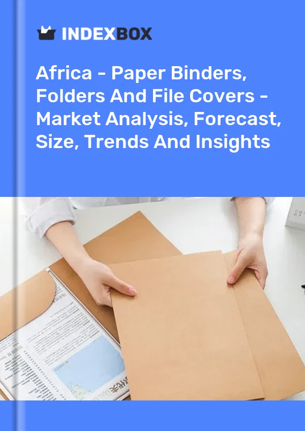 Report Africa - Paper Binders, Folders and File Covers - Market Analysis, Forecast, Size, Trends and Insights for 499$