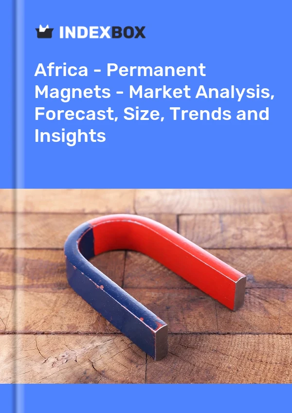 Report Africa - Permanent Magnets - Market Analysis, Forecast, Size, Trends and Insights for 499$