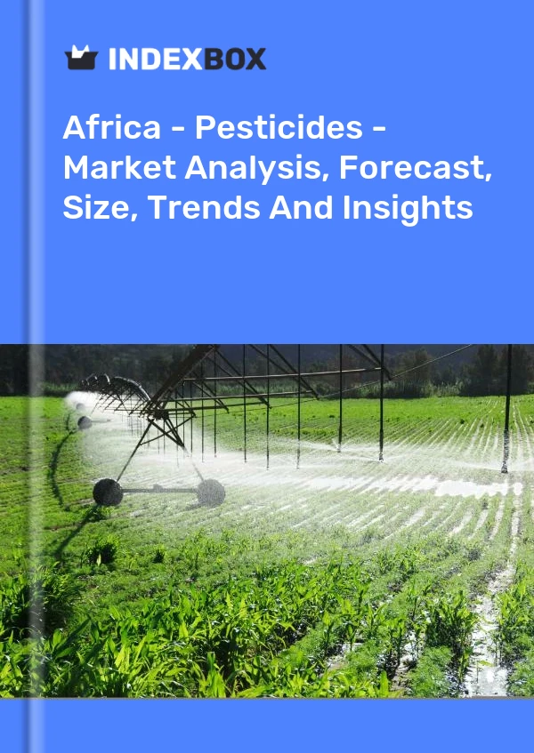 Report Africa - Pesticides - Market Analysis, Forecast, Size, Trends and Insights for 499$