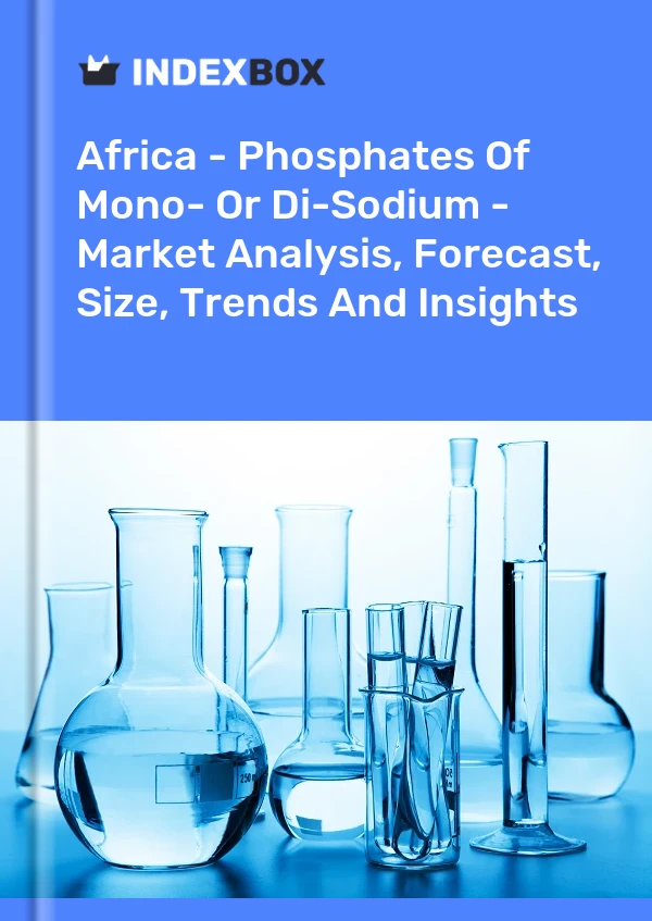 Report Africa - Phosphates of Mono- or Di-Sodium - Market Analysis, Forecast, Size, Trends and Insights for 499$
