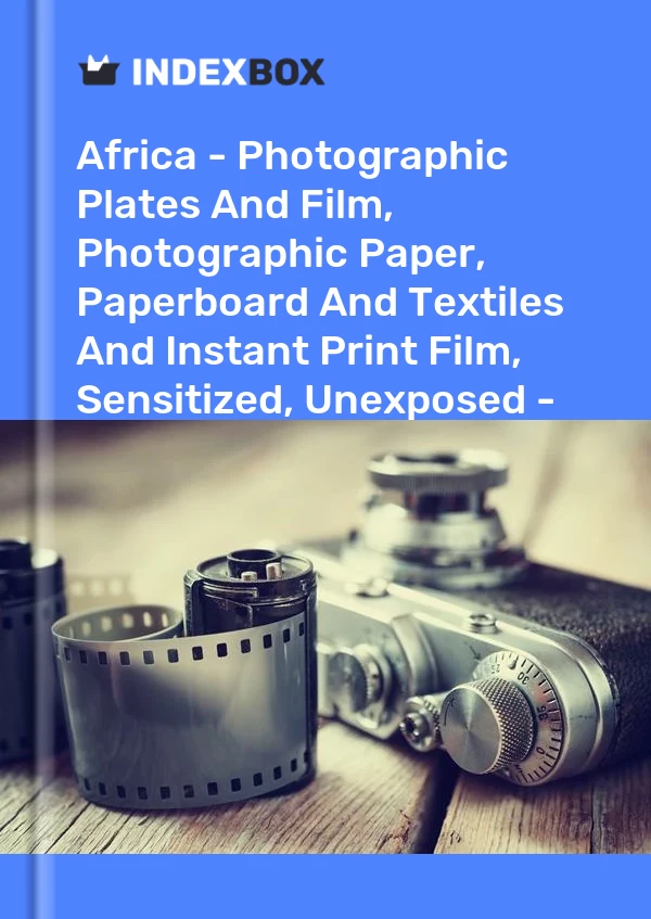 Report Africa - Photographic Plates and Film, Photographic Paper, Paperboard and Textiles and Instant Print Film, Sensitized, Unexposed - Market Analysis, Forecast, Size, Trends and Insights for 499$