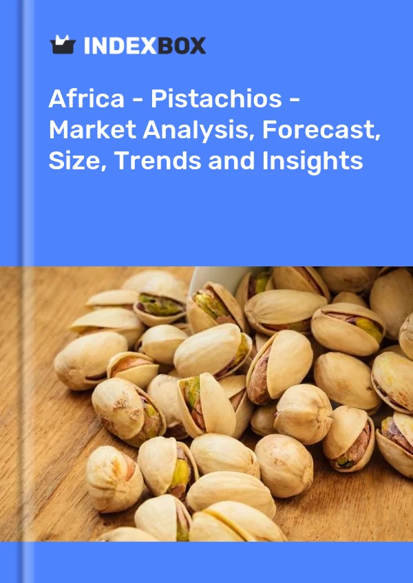 Report Africa - Pistachios - Market Analysis, Forecast, Size, Trends and Insights for 499$