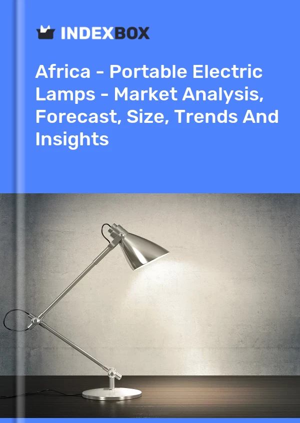Report Africa - Portable Electric Lamps - Market Analysis, Forecast, Size, Trends and Insights for 499$